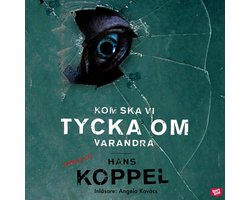 Kom ska vi tycka om varandra