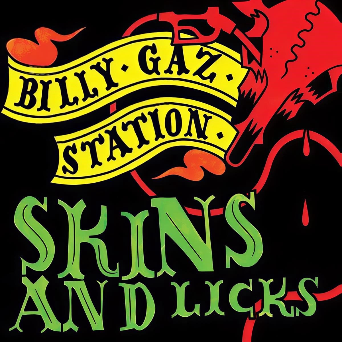 Billy Gaz Station - Skins And Licks (CD)