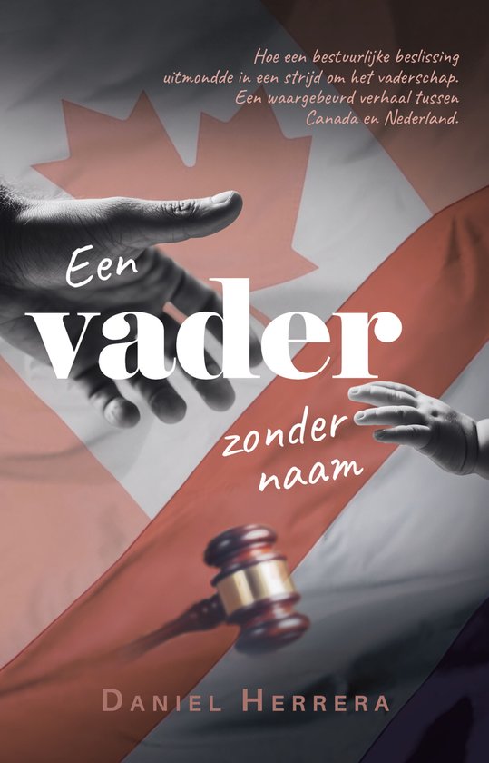 Boekomslag met handen van volwassene en kind, Canadese vlag en een gerechtsdrommel. Titel: Een vader zonder naam.