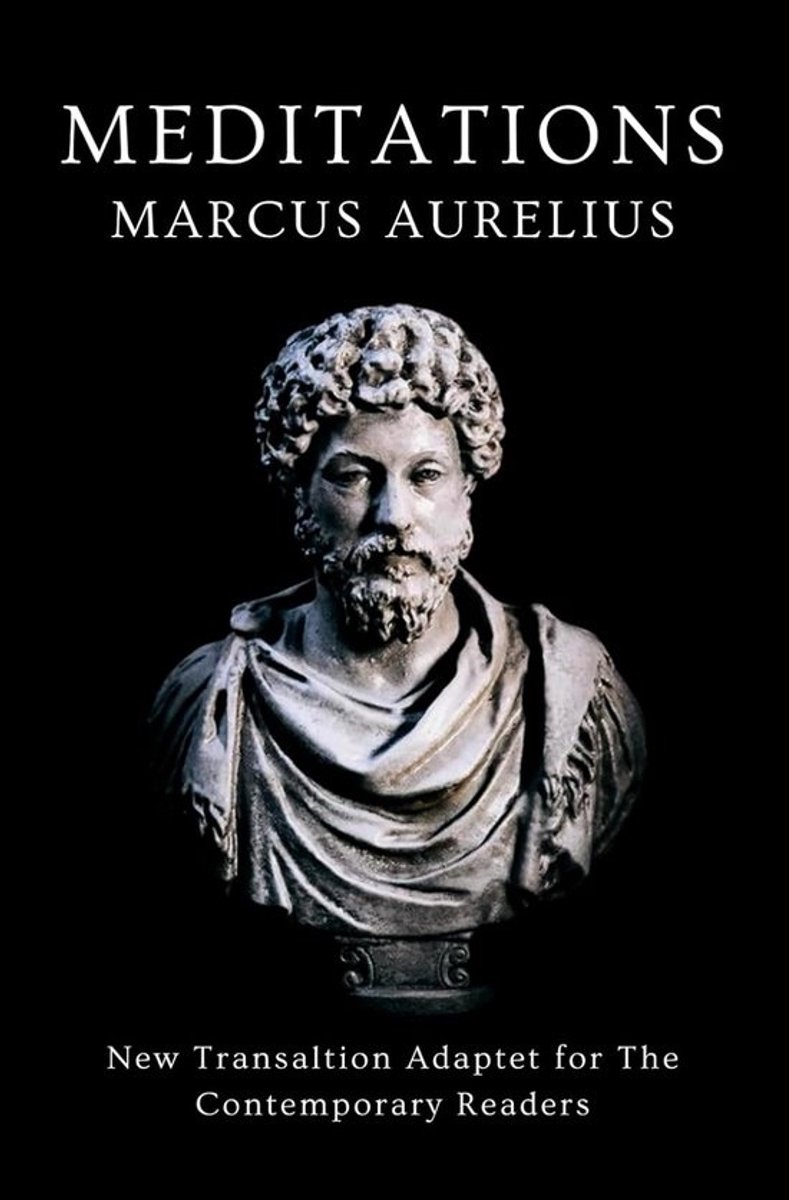 Meditaties van Marcus Aurelius: Moderne Vertaling Stoïcijnse Filosofie voor Zelfreflectie