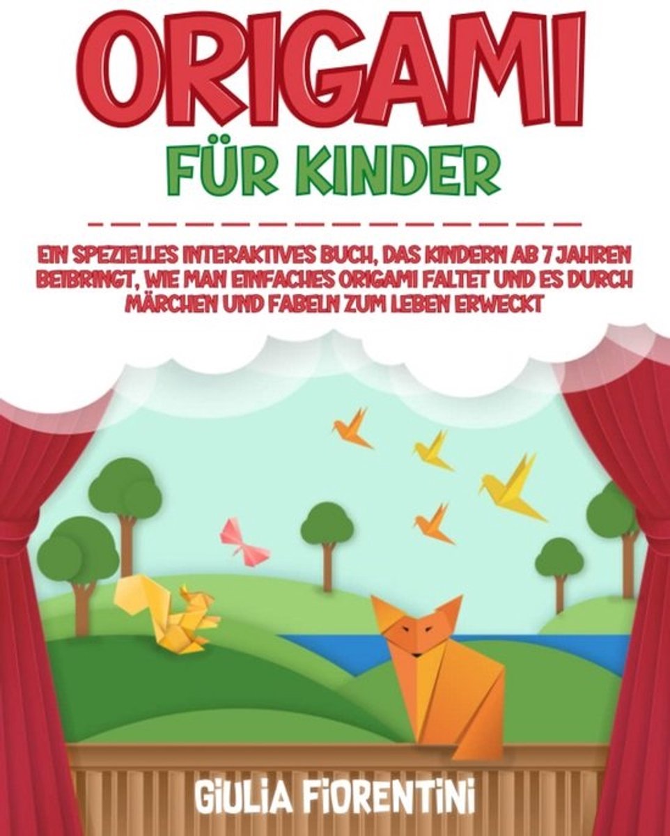 Origami Boek voor Kinderen Vanaf 7 Jaar: Eenvoudige Vouwinstructies en Verhalen