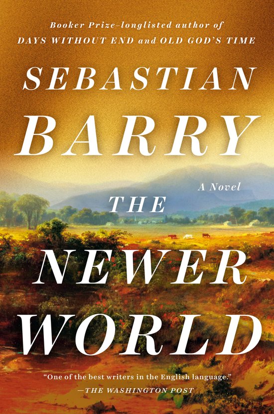 Livre 'The Newer World' de Sebastian Barry avec un paysage pittoresque de collines et de campagne.