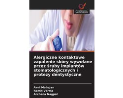 Alergiczne kontaktowe zapalenie skóry wywolane przez śruby implantów stomatologicznych i protezy dentystyczne