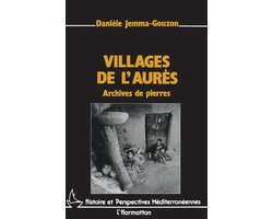 Histoire Et Perspectives Méditerranéennes- Villages de L'Aurès, archives de pierres
