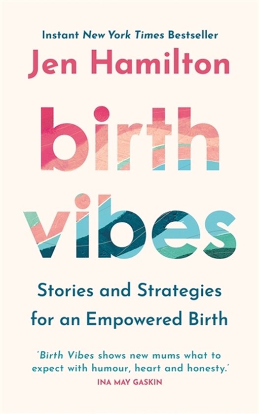 Boek 'Birth Vibes' van Jen Hamilton, Instant New York Times Bestseller, verhalen en strategieën voor een bevrijdende bevalling.