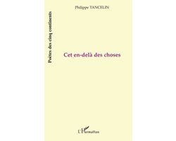 Poètes Des Cinq Continents- CET En-Delà Des Choses