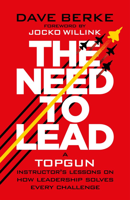 Boek kaft met rode achtergrond, gele streep en zwarte en gele straaljagers. Titel: THE NEED TO LEAD.