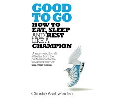 Good to Go What the Athlete in All of Us Can Learn from the Strange Science of Recovery
