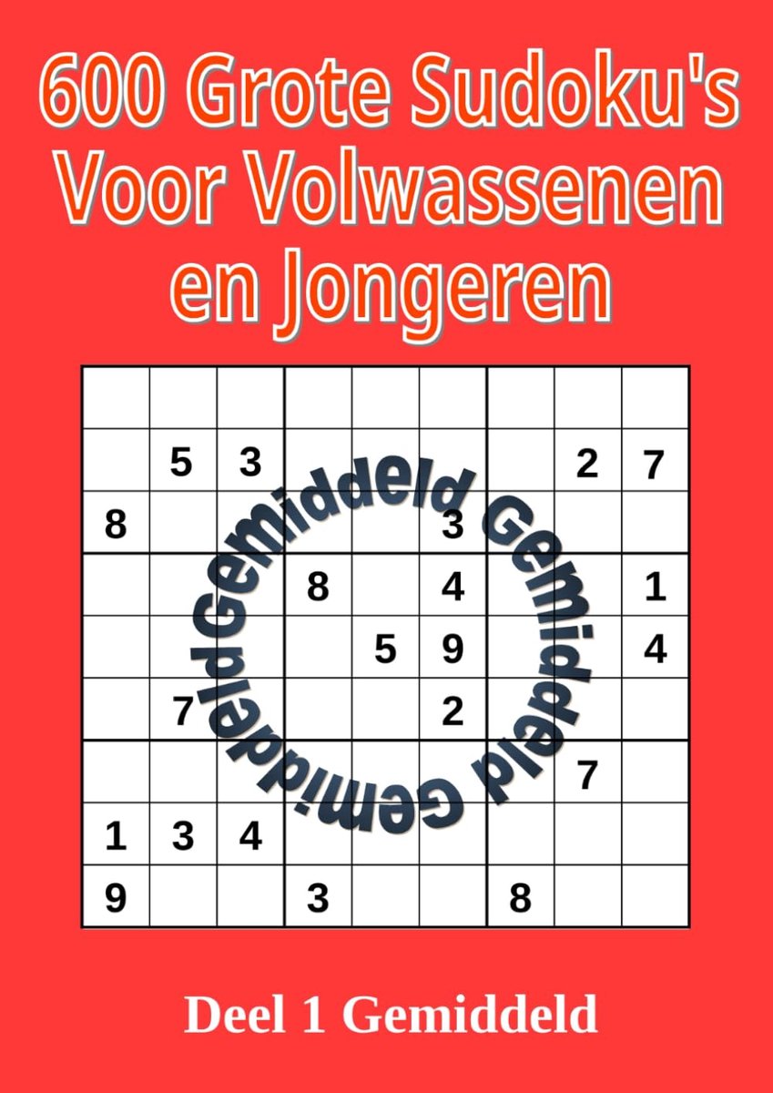SnelShoppen - 600 Grote Sudoku's voor Volwassenen en Jongeren - Deel 1 Gemiddeld Niveau - Unieke Puzzels - A4 Formaat - Perfect voor Vrije Tijd en Ont