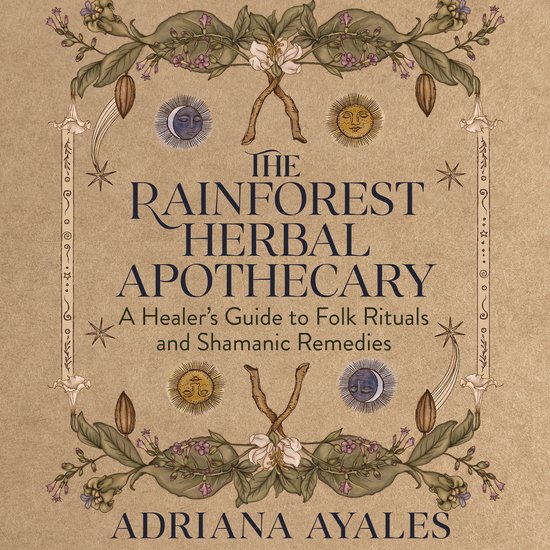 Boekomslag getiteld The Rainforest Herbal Apothecary, versierd met botanische illustraties, de zon en de maan.