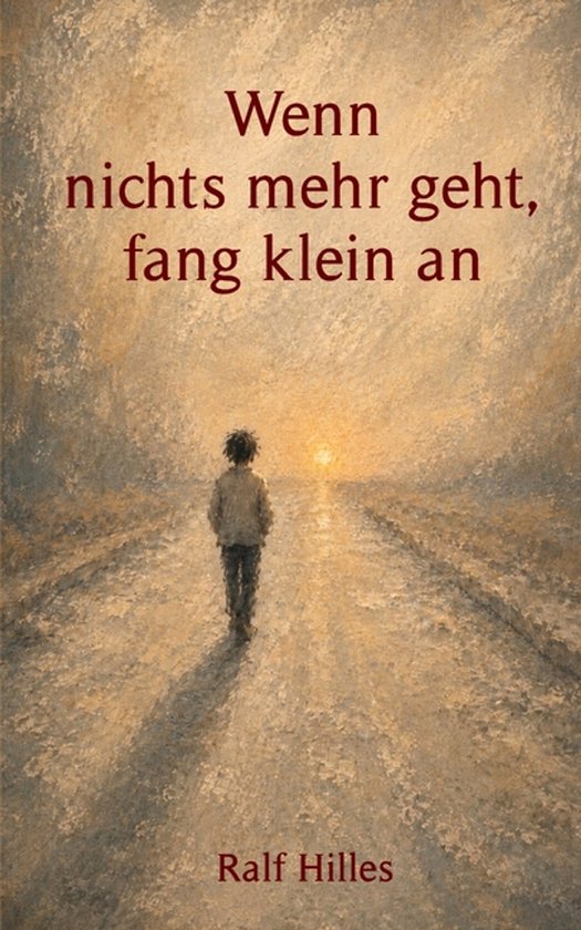 Wenn nichts mehr geht, fang klein an - cover