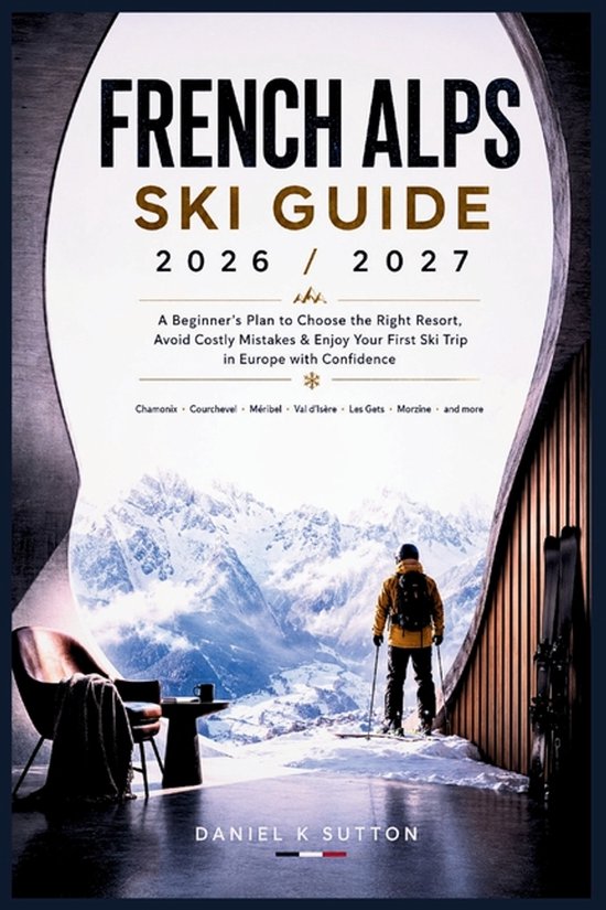Smart Skiers Travel Guides- French Alps Ski Guide 2026/2027 - cover