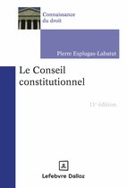 Connaissance du droit - Le Conseil constitutionnel. 11e éd.