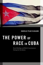 Transgressing Boundaries: Studies in Black Politics and Black Communities-The Power of Race in Cuba