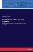 Themistocles in Persien gesungen vorgestellt