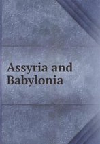 Assyria and Babylonia