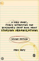 A Very Short, Fairly Interesting And Reasonably Cheap Book About Studying Organizations