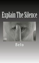 Explain The Silence