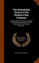 The Remarkable History of the Hudson's Bay Company