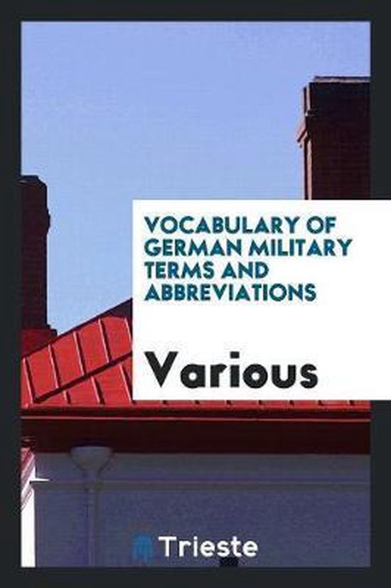 Vocabulary of German Military Terms and Abbreviations, Various 9780649452170 Boeken
