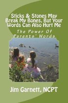 Sticks & Stones May Break My Bones. But Your Words Can Also Hurt Me