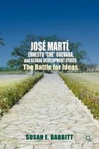 Jose Marti Ernesto Che Guevara and Global Development Ethics