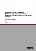 Moglichkeiten Der Finanziellen Altersvorsorge Unter Besonderer Berucksichtigung Von Leibrente Und Reverse Mortgage