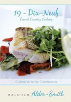 French Country Cooking 19 Dix-neuf