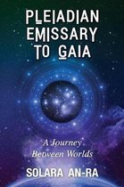 Pleiadian Emissary to Gaia