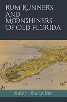 Rum Runners and Moonshiners of Old Florida