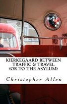 Kierkegaard Between Traffic & Travel