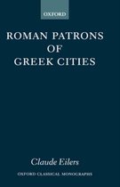 Oxford Classical Monographs- Roman Patrons of Greek Cities