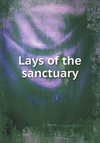 Lays of the sanctuary