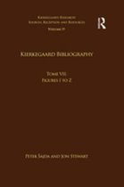 Kierkegaard Research: Sources, Reception and Resources - Volume 19, Tome VII: Kierkegaard Bibliography