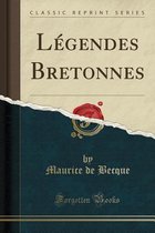 Legendes Bretonnes (Classic Reprint)