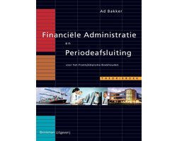 Financiële administratie en periodeafsluiting voor het praktijkdiploma boekhouden, theorieboek Financiële administratie en periodeafsluiting voor het praktijkdiploma boekhouden, theorieboek