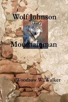 Wolf Johnson Mountainman