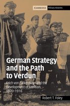 Cambridge Military Histories- German Strategy and the Path to Verdun