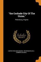 The Cockade City of the Union.