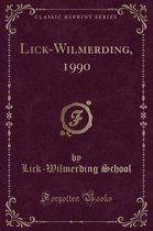 Lick-Wilmerding, 1990 (Classic Reprint)