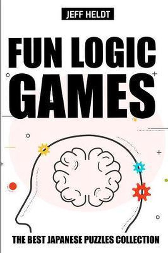 Logic Puzzle Books Fun Logic Games, Jeff Heldt 9781719901512 Boeken