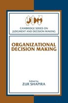 Cambridge Series on Judgment and Decision Making- Organizational Decision Making