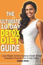The Ultimate 10 Day Detox Diet Guide