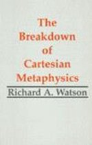 The Breakdown of Cartesian Metaphysics