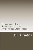 Kinfollk Hood Stratergies for Attacking Addiction