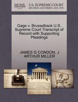 Gage V. Brusselback U.S. Supreme Court Transcript of Record with Supporting Pleadings