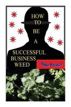 How to Be a Successful Business Weed