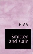 Smitten and Slain