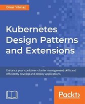 Kubernetes Design Patterns and Extensions