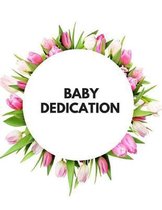 Baby Dedication: Memory Message Book with Photo Page & Gift Log for Family, Friends & Guest to Write Wishes & Aspiration and Sign in Us